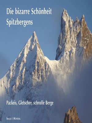 cover image of Spitzbergens bizarre Schönheit